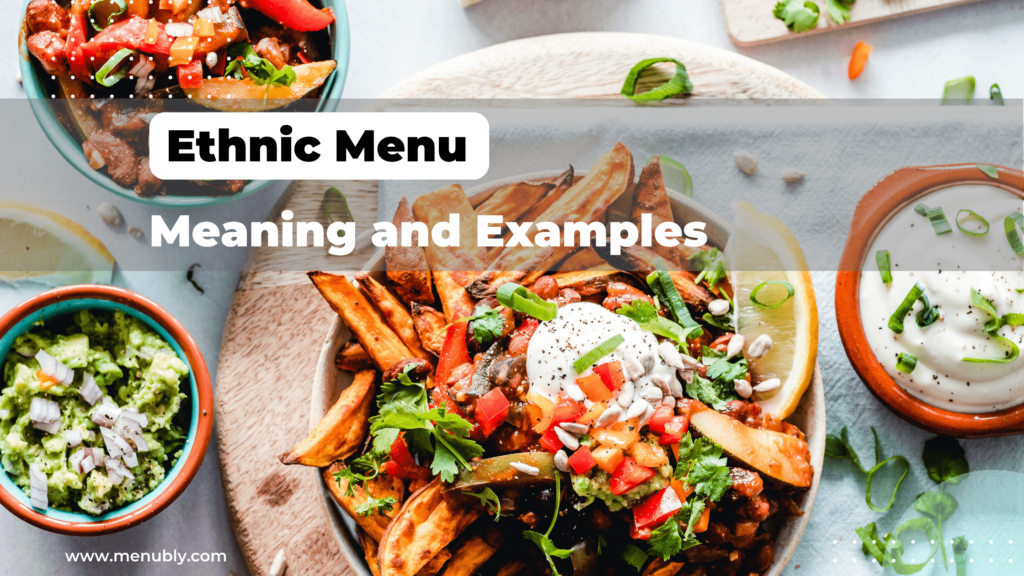 Ethnic Menu Meaning, History and Examples