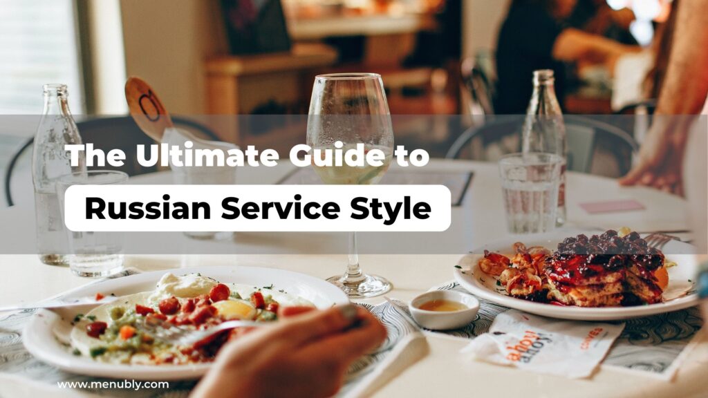 the-ultimate-guide-to-russian-service-style-menubly